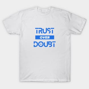 Trust over doubt T-Shirt